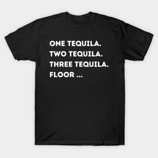 Funny tequila quote T-Shirt